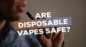 Understanding Vape Products: Types, Labels, Ingredients & Safety